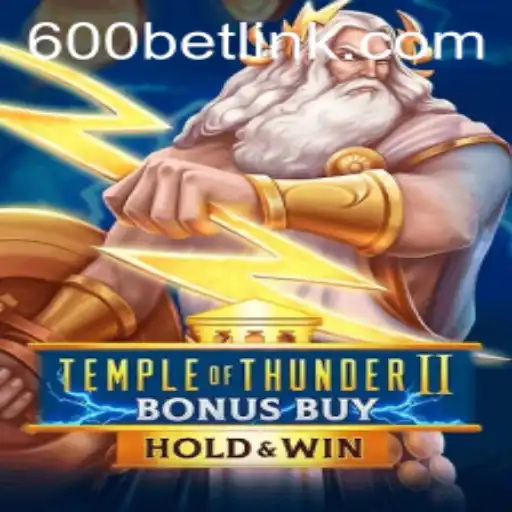Exploring TempleofThunderIIBonusBuy on 600bet.com