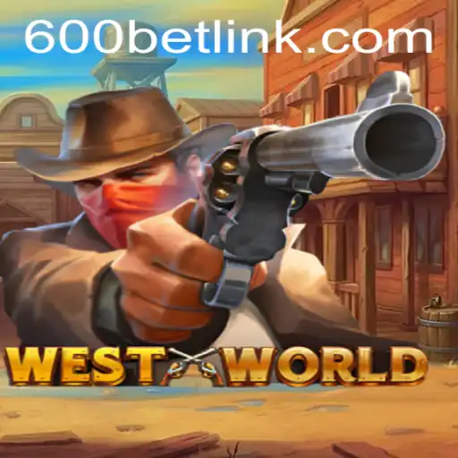 Exploring the Intriguing World of WestWorld and 600bet.com: A Comprehensive Guide