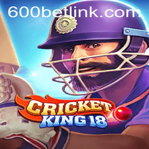 CricketKing18: Dominating the Virtual Sports Arena with 600bet.com
