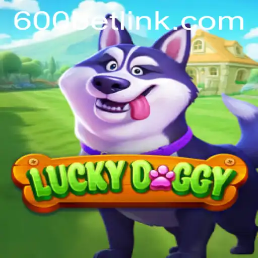Discover the Thrilling World of LuckyDoggy at 600bet.com