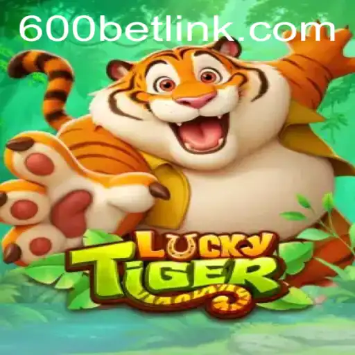 LuckTiger: An Exciting Dive into the World of Online Gaming at 600bet.com